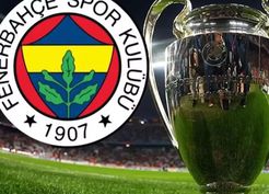 >Fenerbahçe'nin Şampiyonlar Ligi yolu! Dünya devleri kapıda