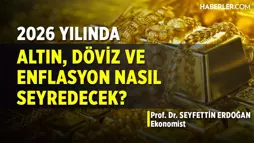 2026 Ekonomi Beklentileri: Enflasyon Düşer mi, Dolar ve Altın Ne Olur?