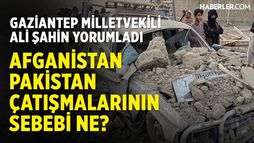 Afganistan - Pakistan Çatışmalarının Sebebi Ne? Ali Şahin Yorumladı