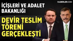 İçişleri Bakanlığı ve Adalet Bakanlığı Devir Teslim Töreni Gerçekleşti