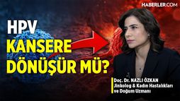 Jinekolog Doç. Dr. Nazlı Özkan: HPV Enfeksiyonları Sessiz İlerliyor