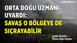 Orta Doğu Uzmanı Arif Keskin Uyardı: Savaş O Bölgeye De Sıçrayabilir