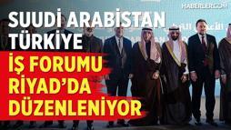 Suudi Arabistan - Türkiye İş Forumunun Düzenlendiği Riyad'da Canlı Yayın