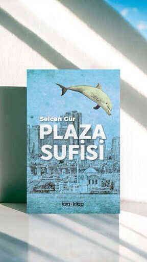 SELCEN GÜR'ÜN YENİ KİTABI 'PLAZA SUFİSİ'