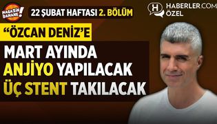 'Özcan Deniz, Mart Ayında Anjiyo Olacak Ve 3 Stent Takılacak' | Magazin Bahane