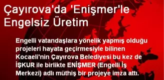 Çayırova'da ENİŞMER'le Engelsiz Üretim