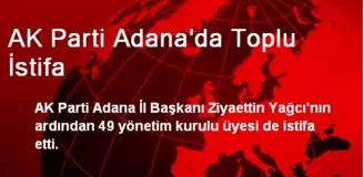 AK Parti Adana'da Toplu İstifa