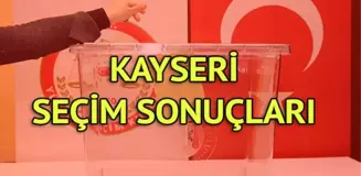 Kayseri Büyükşehir Belediyesi Seçim Sonuçları: 31 Mart Yerel Seçim Sonuçları Son Dakika