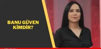 Banu Güven kimdir? Gazeteci Banu Güven kaç yaşında, nerelidir? Banu Güven'in biyografisi!