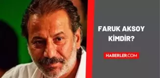 Faruk Aksoy kimdir? Faruk Aksoy kaç yaşında, nereli? Faruk Aksoy biyografisi!