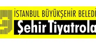 İBB ŞEHİR TİYATROLARI'NDA BU HAFTA!