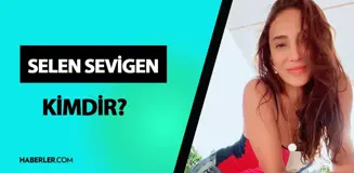 Selen Sevigen kimdir? Selen Sevigen hayatı ve biyografisi!