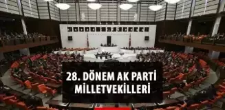 AK Parti kaç milletvekili çıkardı? AK Parti milletvekili sayısı kaç? 28. Dönem AK Parti milletvekilleri kim? İsimleri ile milletvekili listesi!