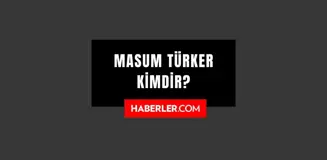 Masum Türker kimdir? Masum Türker kaç yaşında, nereli? Masum Türker hayatı ve biyografisi!