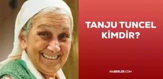 Tanju Tuncel kimdir? Tanju Tuncel ne zaman, kaç yaşında, nerede öldü? Tanju Tuncel'in hayatı!