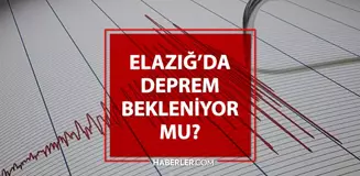 Elazığ'da deprem bekleniyor mu?