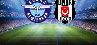 Adana Demirspor-Beşiktaş maçının ilk 11'leri belli oldu