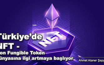 Türkiye’de NFT dünyasına ilgi artmaya başlıyor