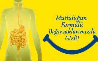 Mutluluğun formülü bağırsaklarda gizli!