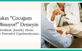Sakın “çocuğum olmuyor” demeyin! İnfertilitede (kısırlık) henüz bu yöntemleri uygulamadıysanız...