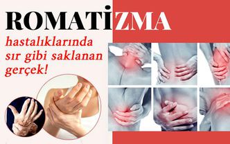 Romatizmal hastalıklarda sır gibi saklanan gerçek!