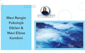 Mavi rengin psikolojik etkileri ve mavi elbise kombini