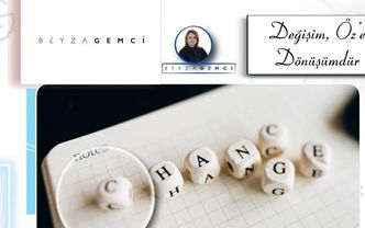 Değişim, öz’e dönüşümdür