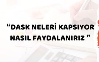 Zorunlu Deprem Sigortası Dask neleri kapsar nasıl faydalanırız