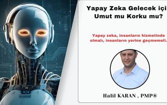 Yapay Zeka Gelecek için Umut mu Korku mu?