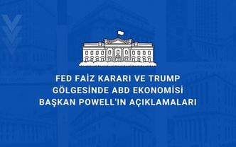 FED faiz kararı ve Trump gölgesinde ABD ekonomisi: Başkan Powell'ın açıklamaları
