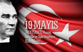 19 Mayıs Atatürk'ü Anma, Gençlik ve Spor Bayramı