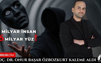 8 milyar insan, 16 milyar yüz!