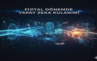 Fijital dönemde yapay zekâ kullanımı