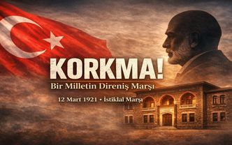 “Korkma!” bir milletin tarihi bu kelimeyle değişti