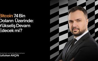 Bitcoin 74 Bin Doların üzerinde: Yükseliş devam edecek mi?