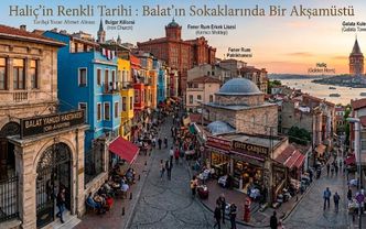 Haliç’in Renkli Tarihi : Balat’ın Sokaklarında Bir Akşamüstü