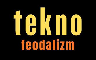 Tekno Feodalizm