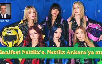 Manifest Netflix’e, Netflix Ankara’ya mı?