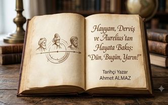 Hayyam, Derviş ve Aurelius'tan Hayata Bakış: