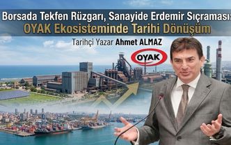 Borsada Tekfen Rüzgarı, Sanayide Erdemir Sıçraması: OYAK Ekosisteminde Tarihi Dönüşüm