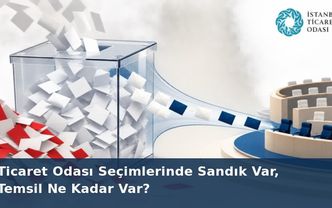 Ticaret Odası Seçimlerine Doğru: Sandık Var, Temsil Ne Kadar Var?