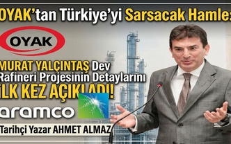OYAK’tan Türkiye’yi Sarsacak Hamle: Murat Yalçıntaş Dev Rafineri Projesinin Detaylarını İlk Kez Açıkladı!