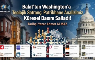 Balat’tan Washington’a Teolojik Satranç: Patrikhane Analizimiz Küresel Basını Salladı!