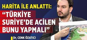 Harita ile adım adım anlattı: Türkiye, Suriye'de acilen bunu yapmalı