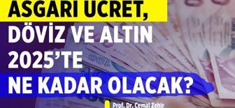 Asgari ücret, döviz ve altın 2025'te ne kadar olacak?