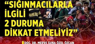 'Sığınmacılarla ilgili 2 duruma dikkat etmeliyiz'