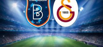 RAMS Başakşehir-Galatasaray maçının ilk 11'leri belli oldu