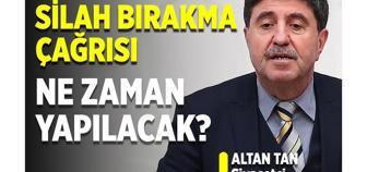 Silah bırakma çağrısı ne zaman yapılacak?