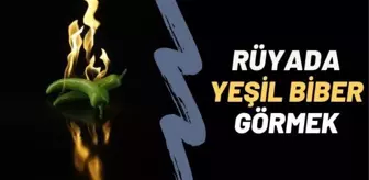 Rüyada yeşil biber görmek, rüyada sivri biber görmek yemek anlamı nedir? Rüyada acı biber görmek anlamı nedir?