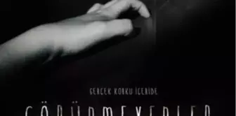 'Görünmeyenler' Korkutacak